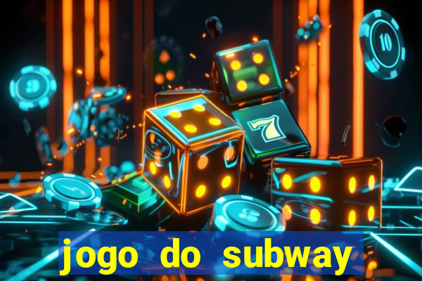 jogo do subway surf de ganhar dinheiro